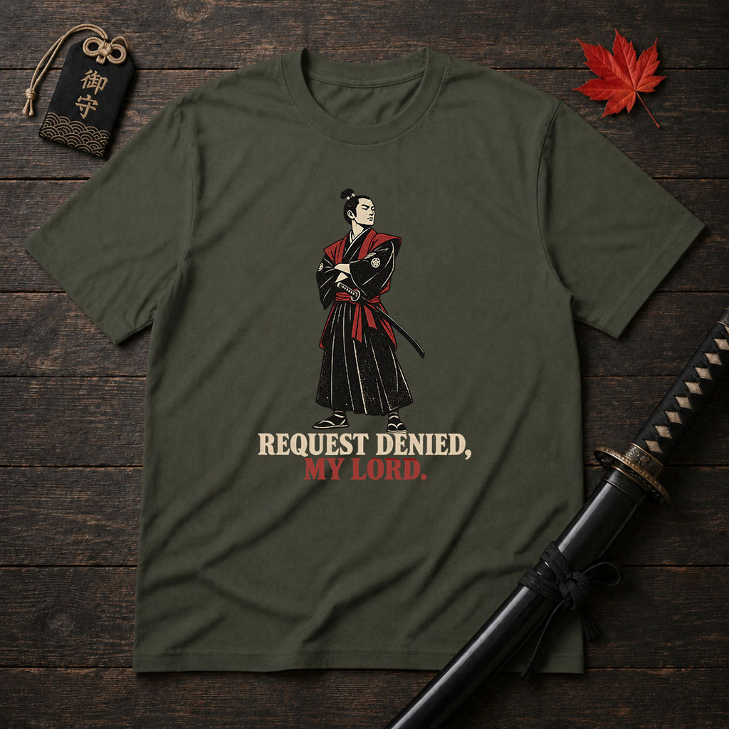 Request Denied My Lord T-Shirt