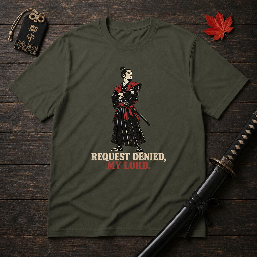 Request Denied My Lord T-Shirt
