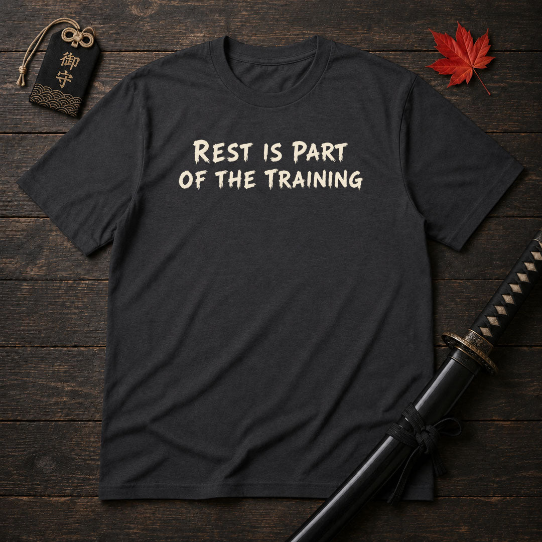 Rest Is Part Of The Training T-Shirt