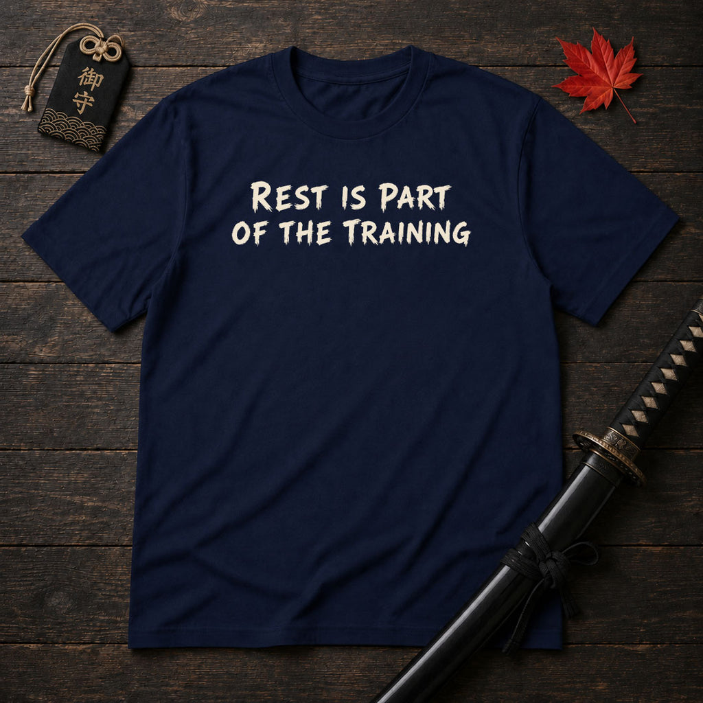 Rest Is Part Of The Training T-Shirt