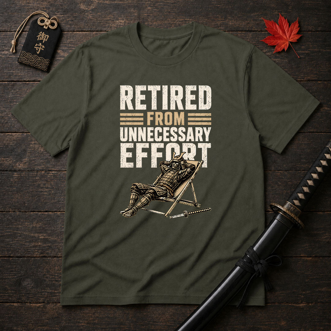 Retired From Unnecessary Effort T-Shirt