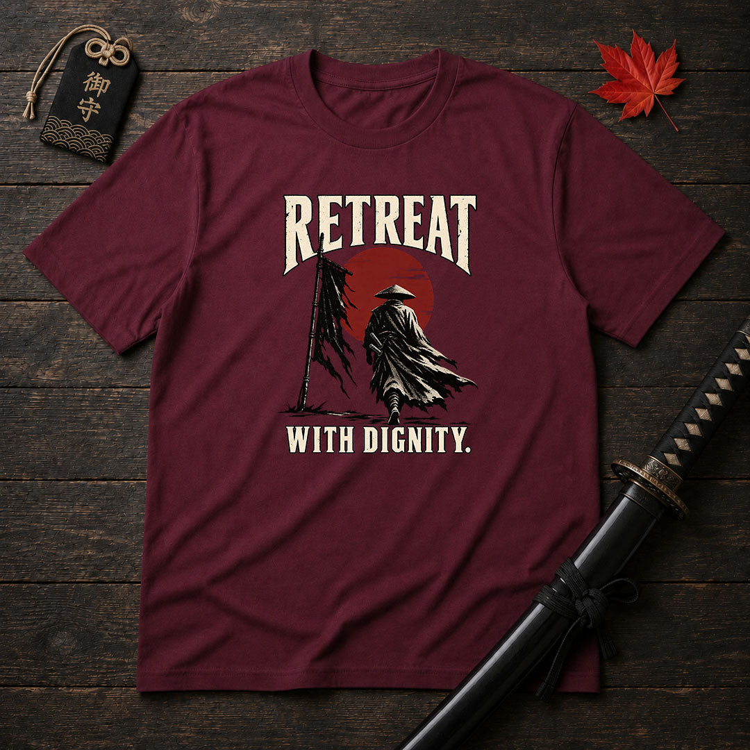 Retreat With Dignity T-Shirt