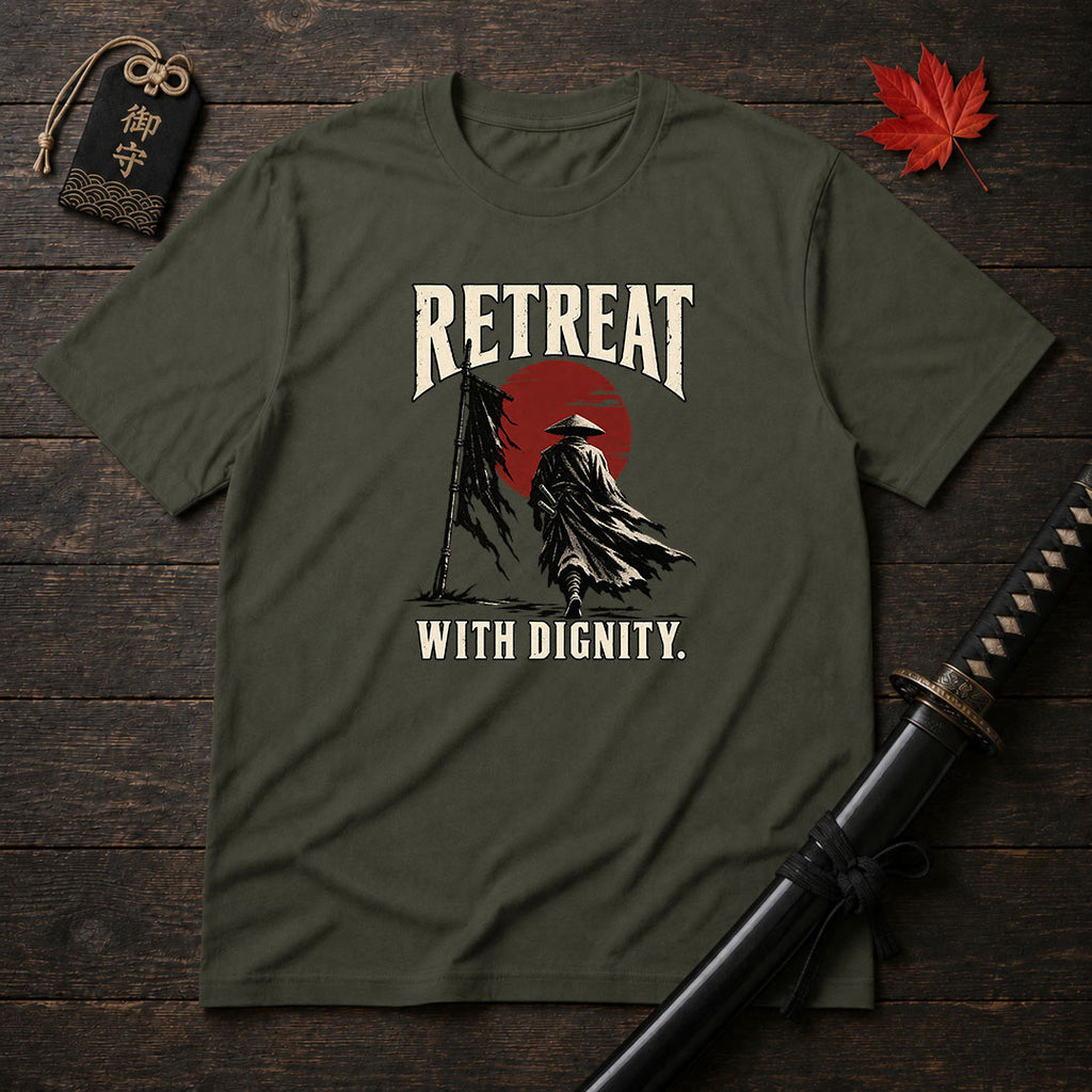 Retreat With Dignity T-Shirt