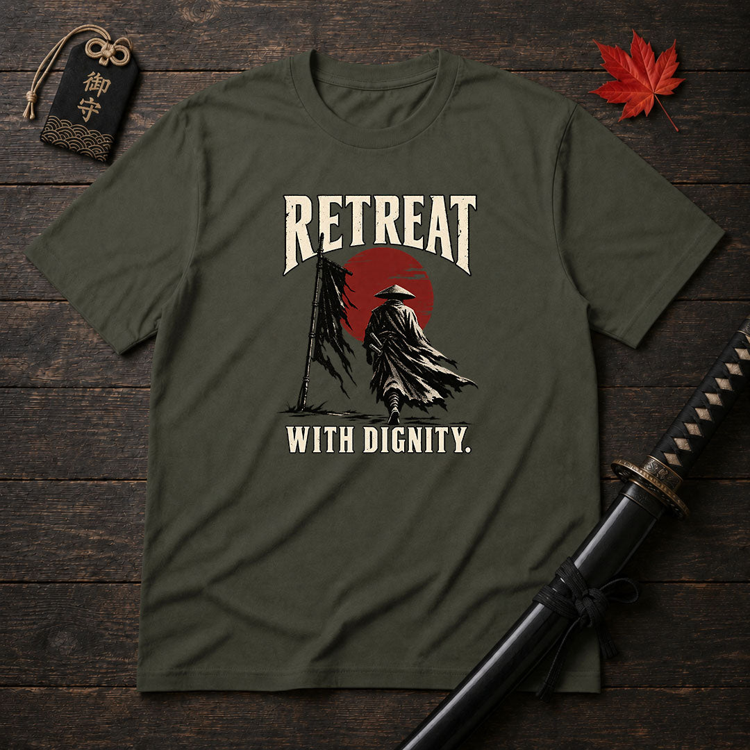 Retreat With Dignity T-Shirt
