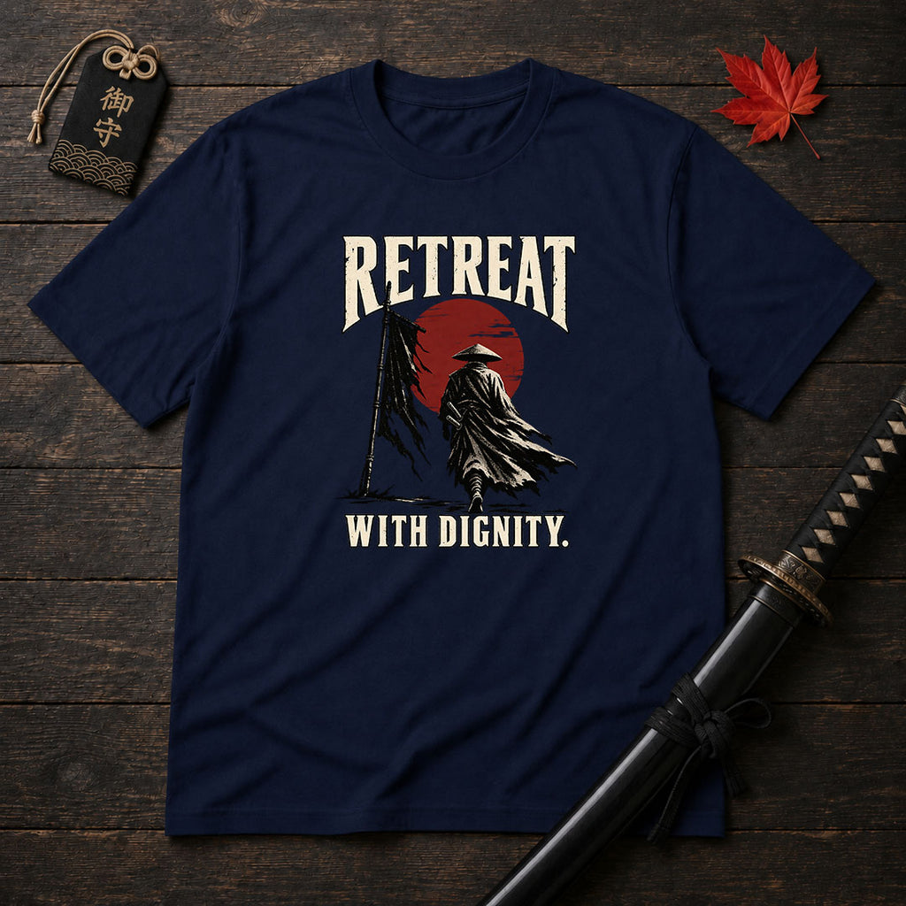 Retreat With Dignity T-Shirt