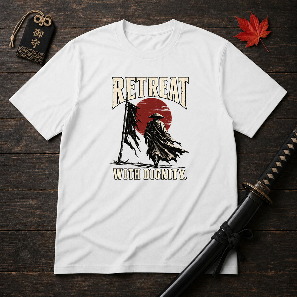 Retreat With Dignity T-Shirt