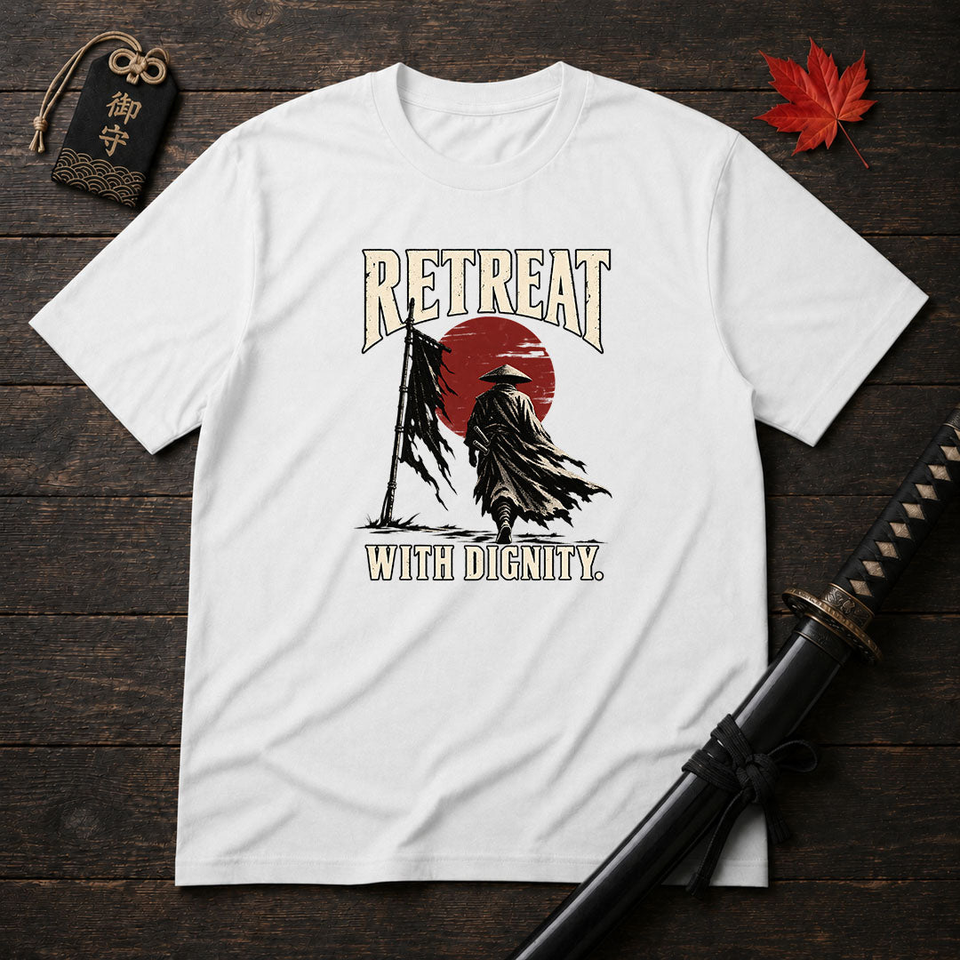 Retreat With Dignity T-Shirt