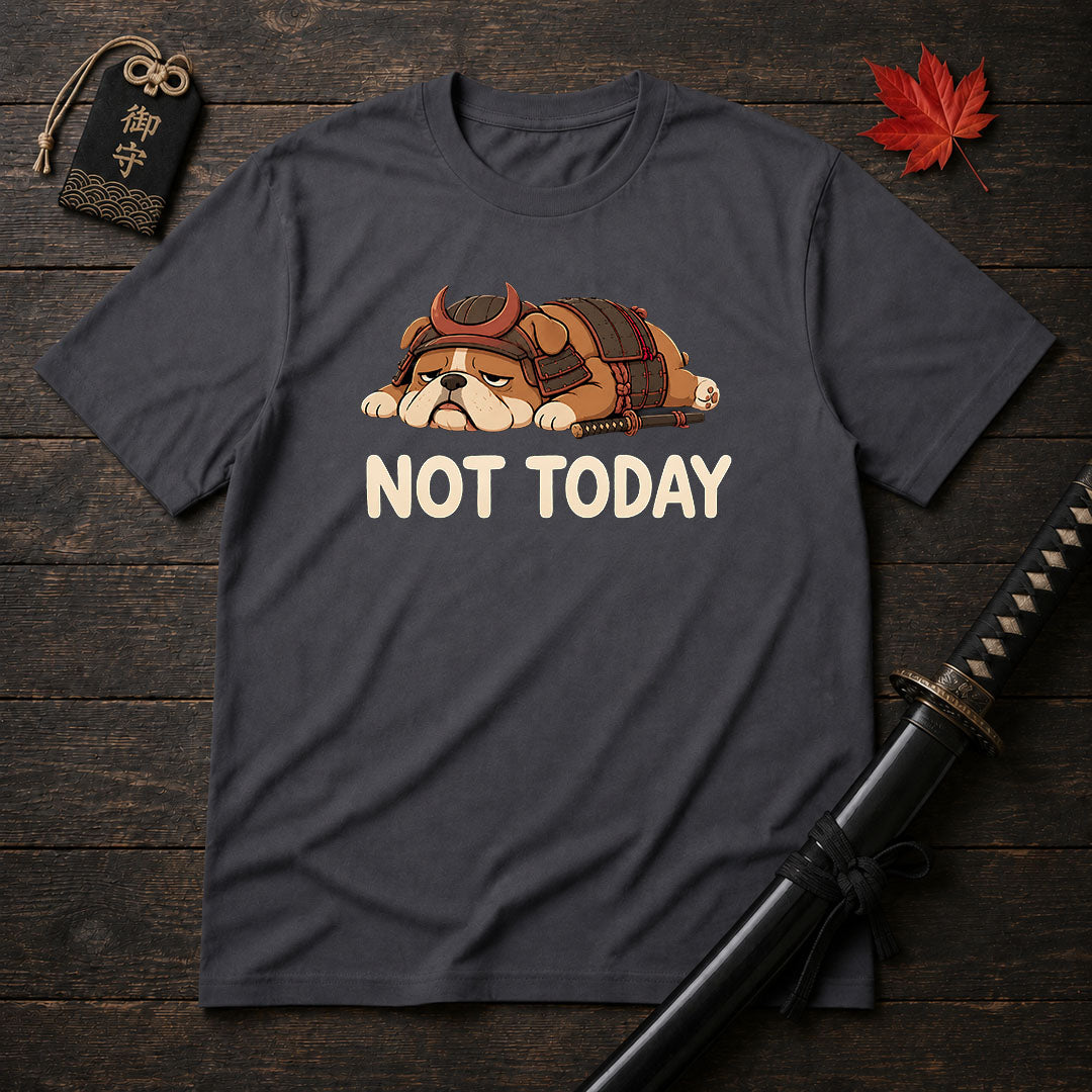 Samurai Bulldog Not Today T-Shirt