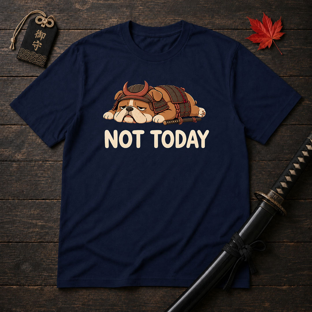 Samurai Bulldog Not Today T-Shirt