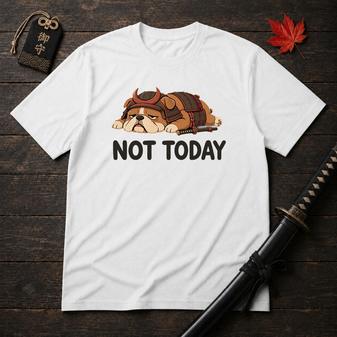 Samurai Bulldog Not Today T-Shirt