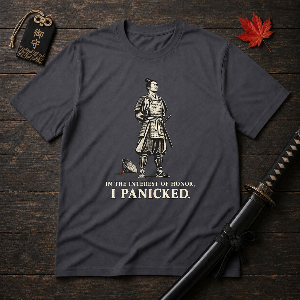 Samurai Humor: I Panicked T-Shirt