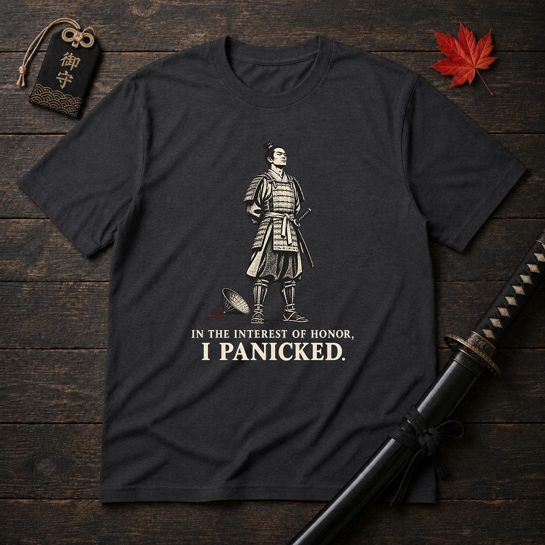 Samurai Humor: I Panicked T-Shirt