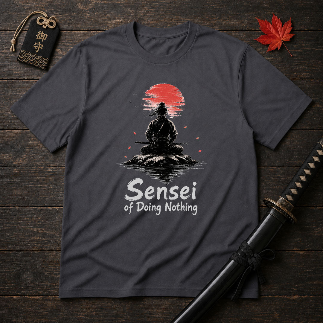 Sensei Of Doing Nothing T-Shirt