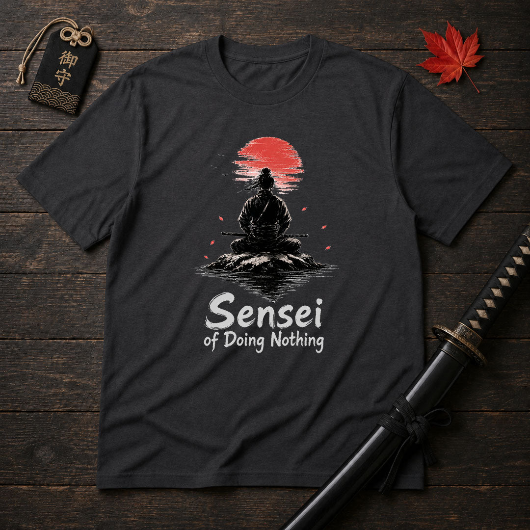Sensei Of Doing Nothing T-Shirt