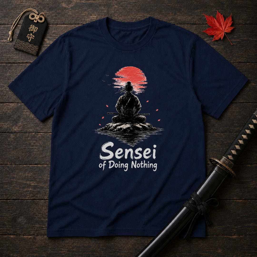 Sensei Of Doing Nothing T-Shirt
