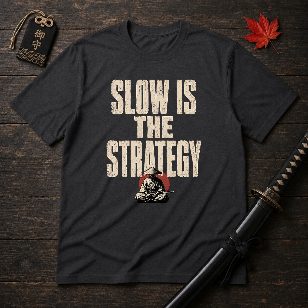 Slow Is The Strategy T-Shirt