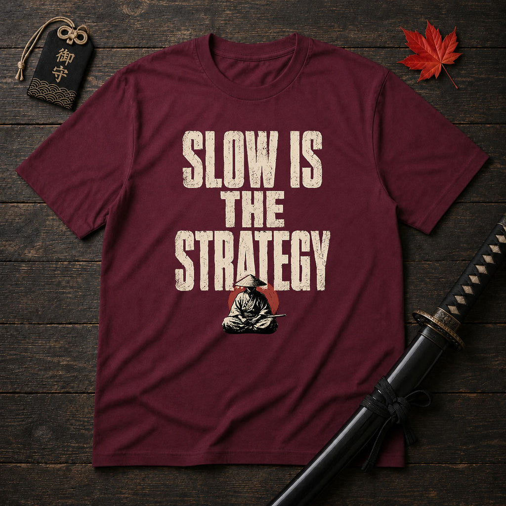Slow Is The Strategy T-Shirt