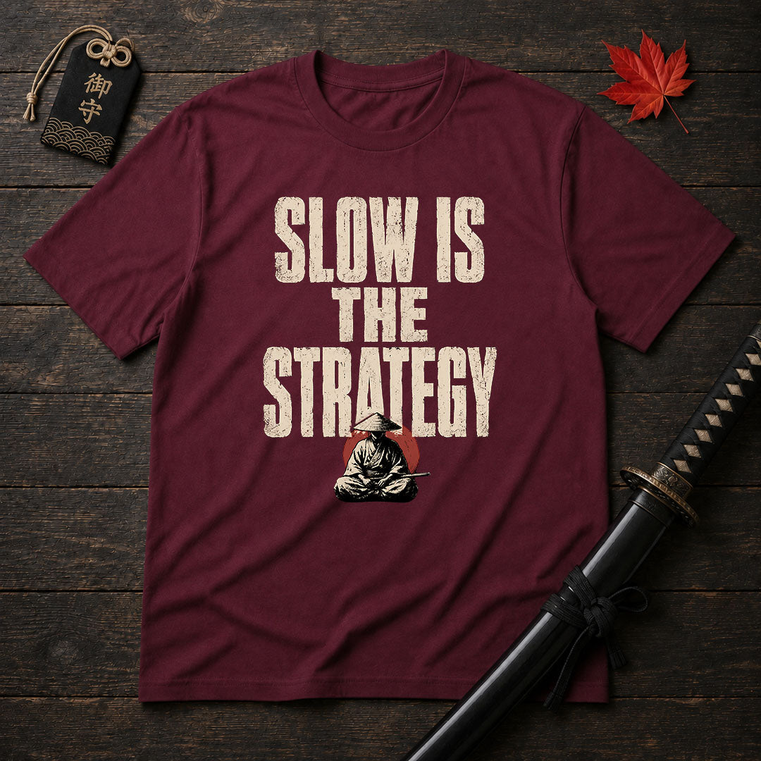 Slow Is The Strategy T-Shirt