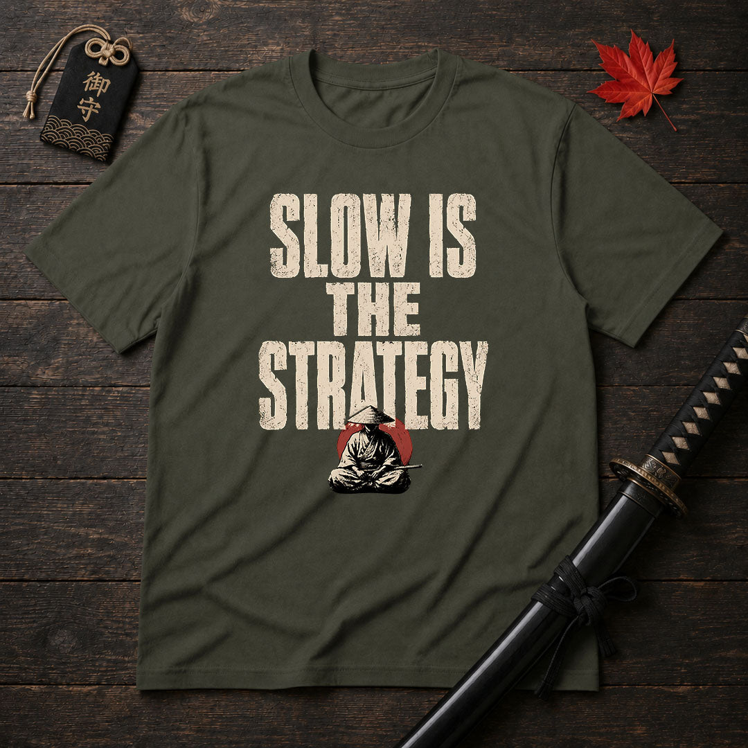 Slow Is The Strategy T-Shirt