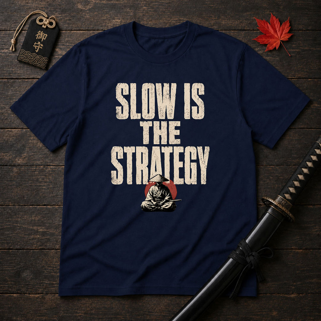 Slow Is The Strategy T-Shirt