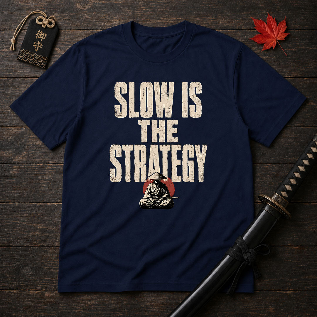 Slow Is The Strategy T-Shirt