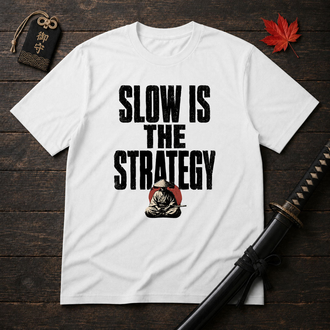 Slow Is The Strategy T-Shirt