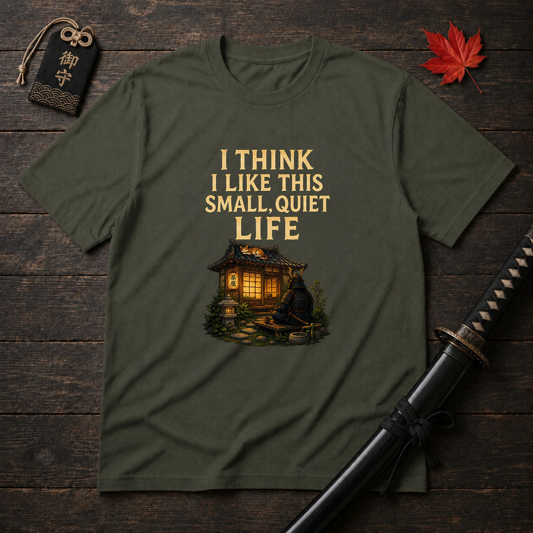 Small Quiet Life T-Shirt
