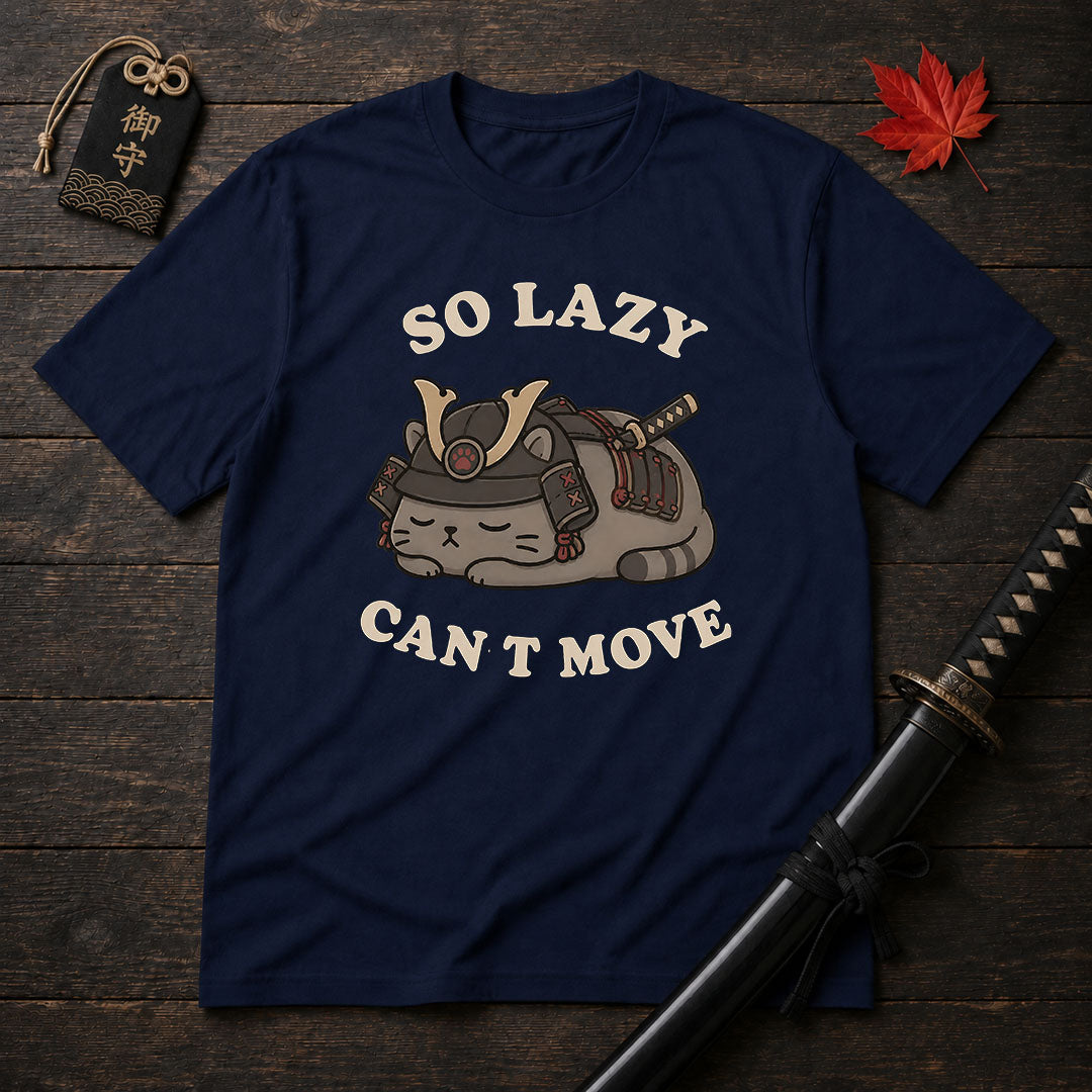 So Lazy Can't Move T-Shirt
