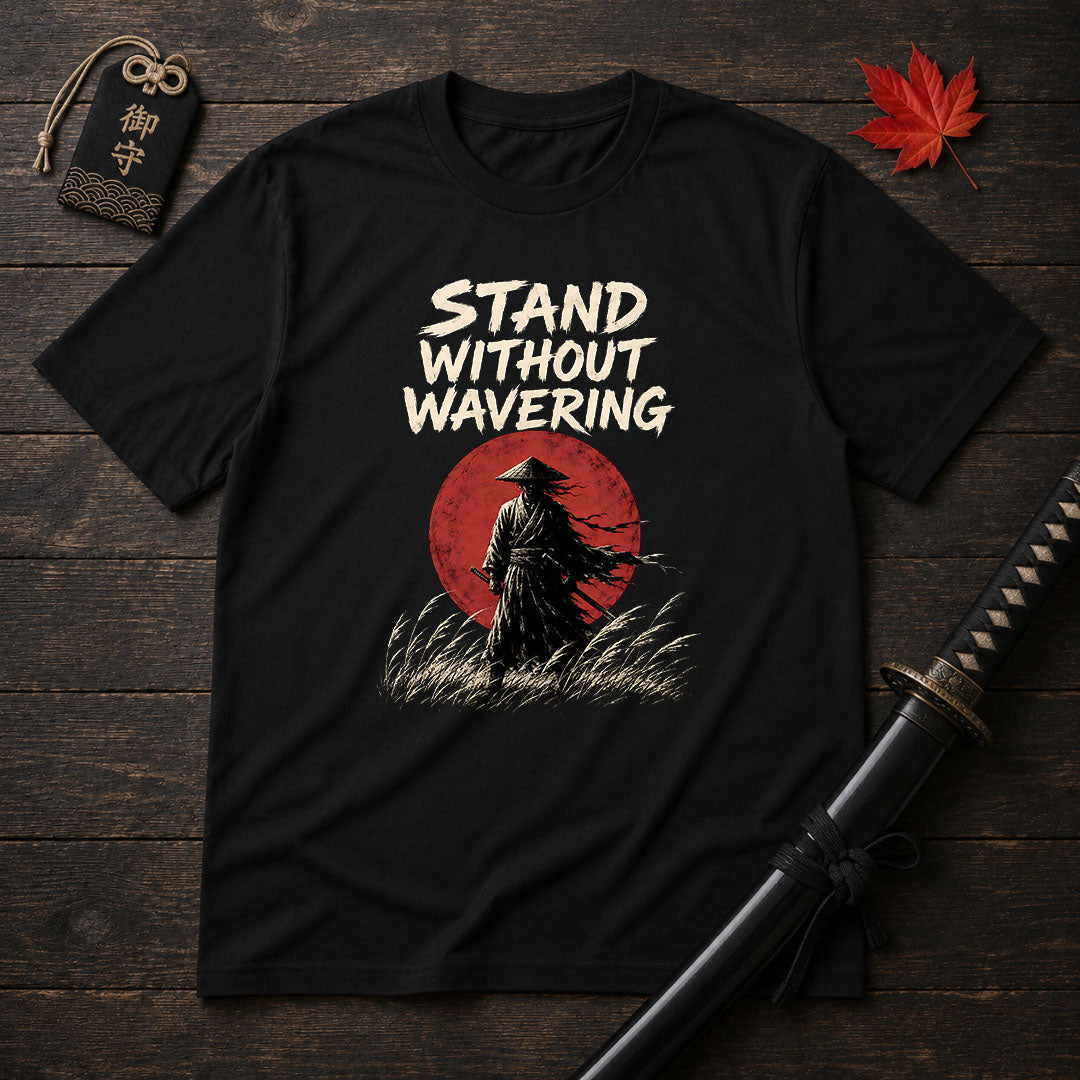 Stand Without Wavering T-Shirt