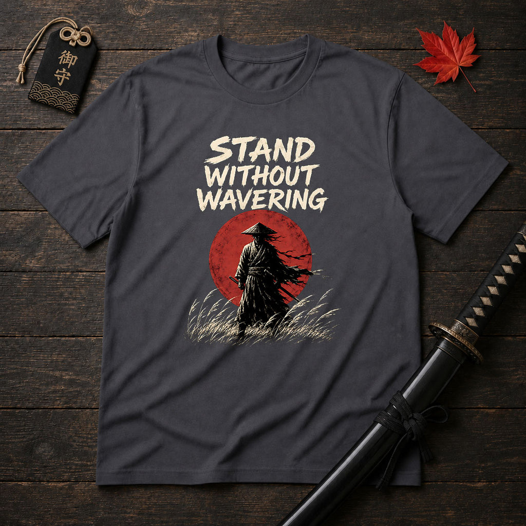 Stand Without Wavering T-Shirt