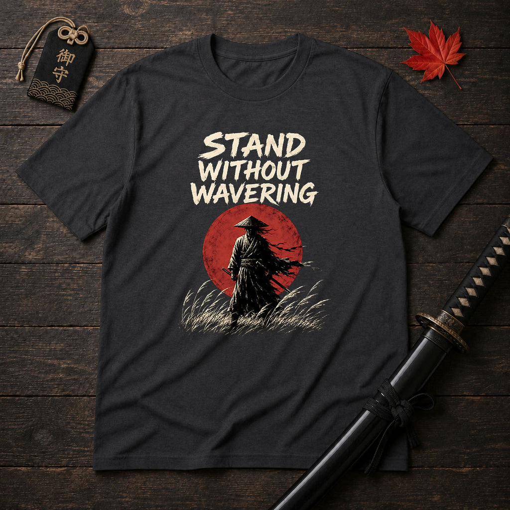 Stand Without Wavering T-Shirt