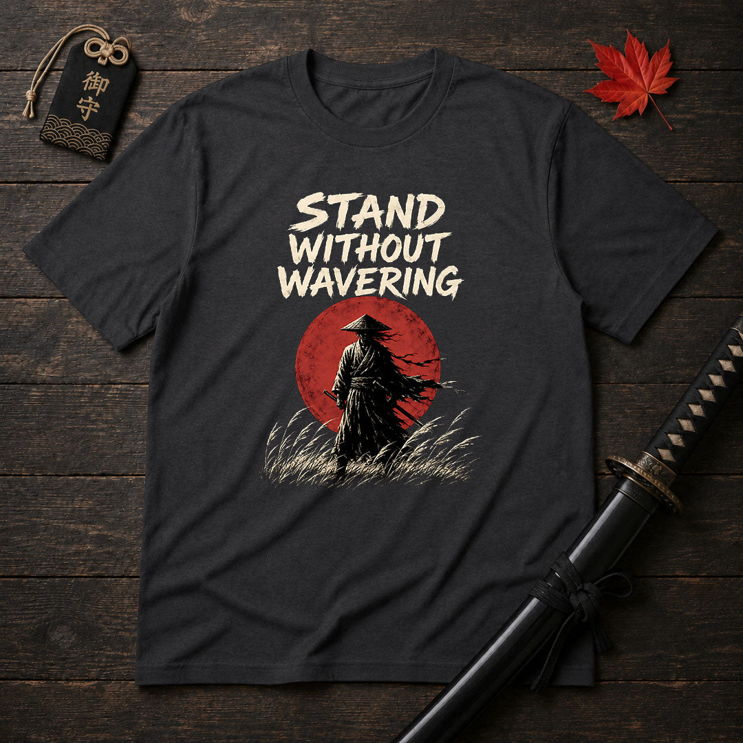 Stand Without Wavering T-Shirt