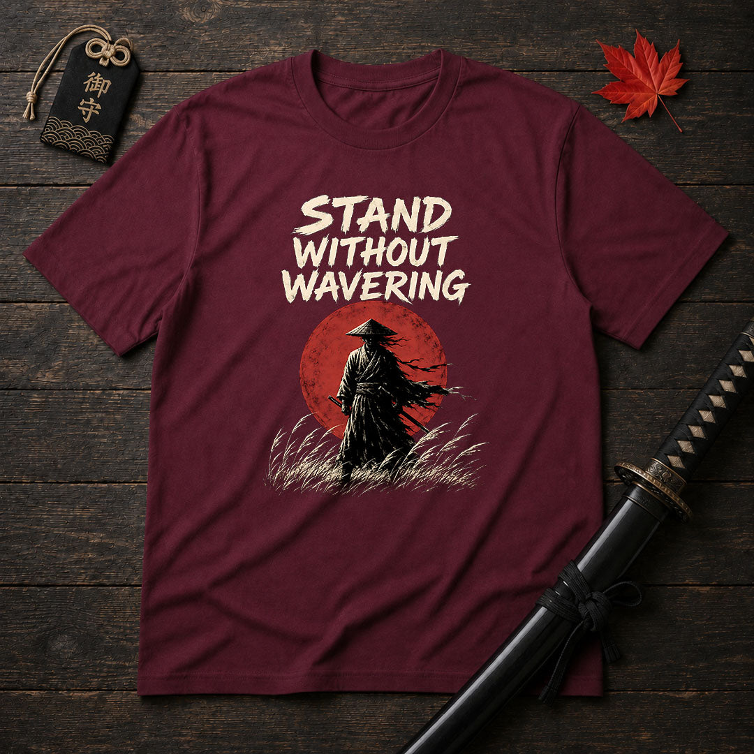 Stand Without Wavering T-Shirt