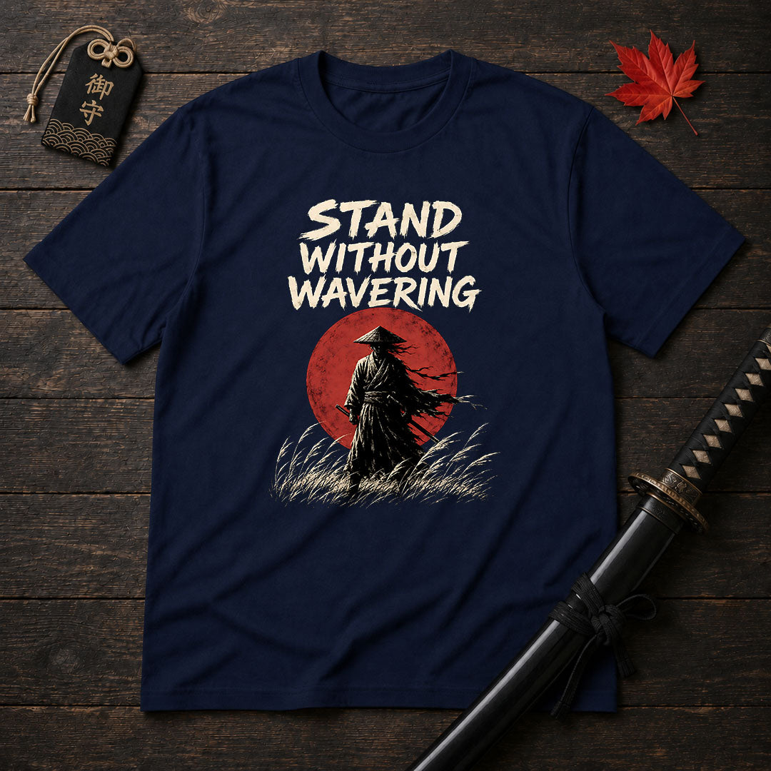 Stand Without Wavering T-Shirt