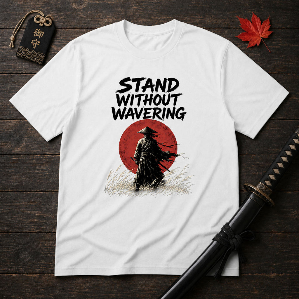 Stand Without Wavering T-Shirt