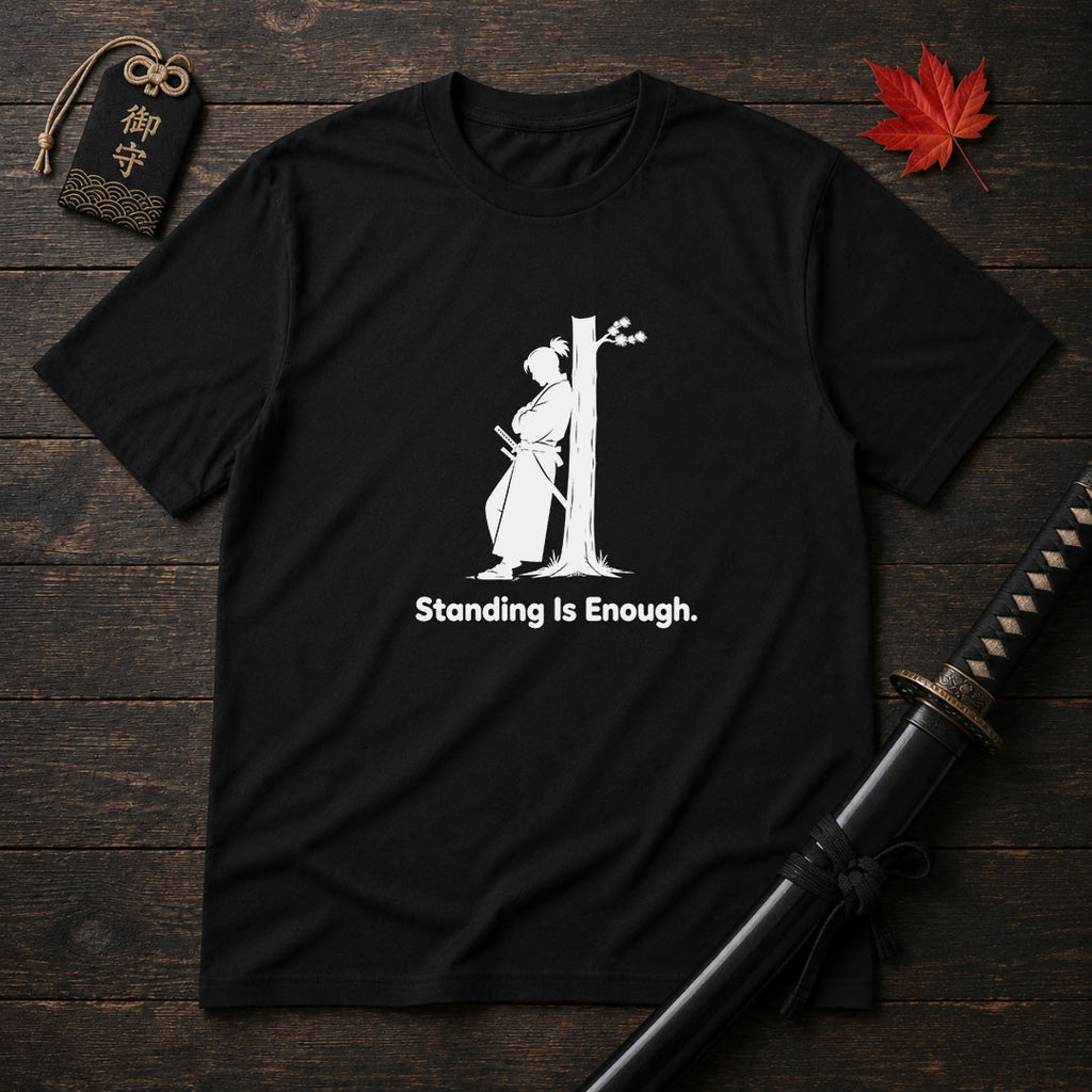 Standing Is Enough T-Shirt