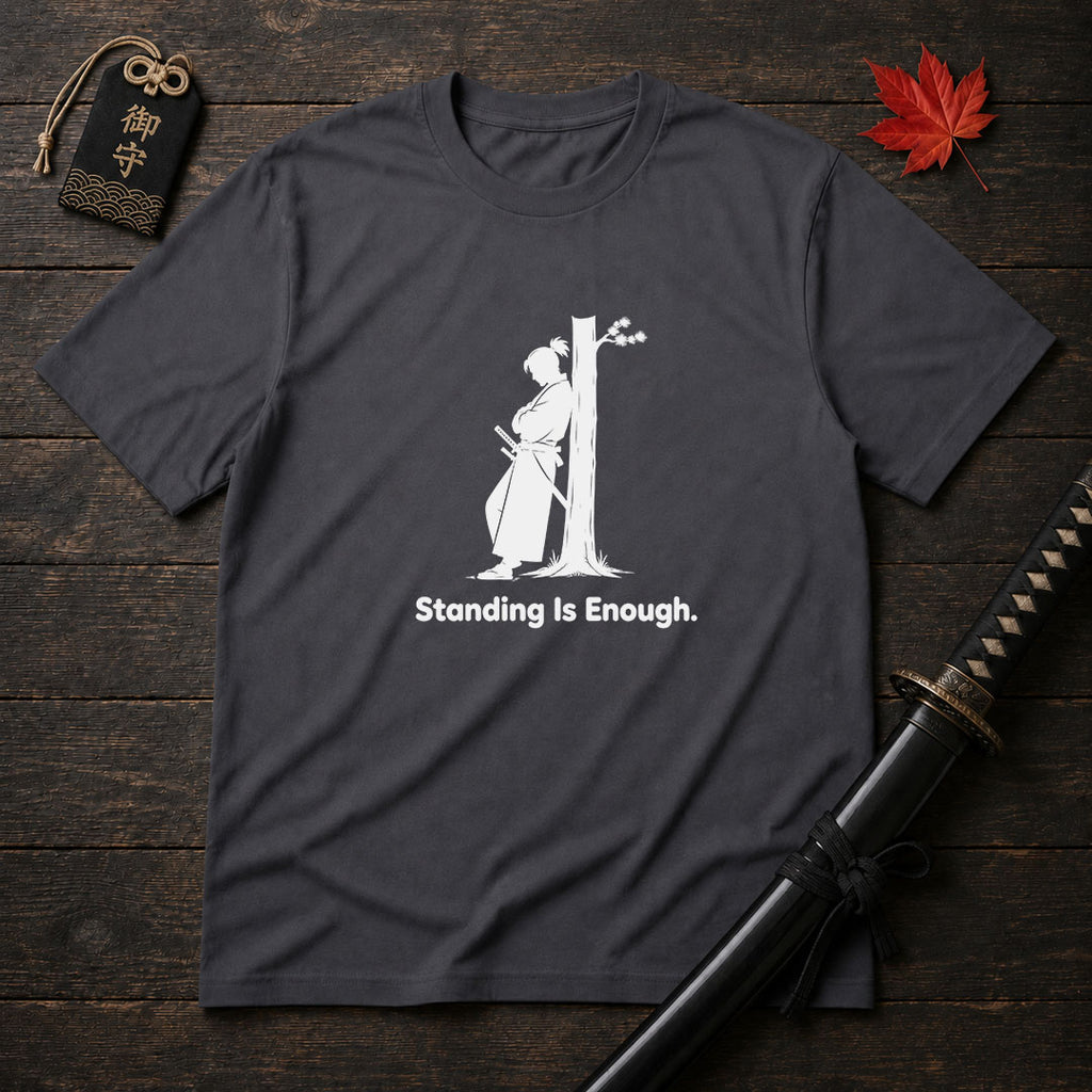 Standing Is Enough T-Shirt