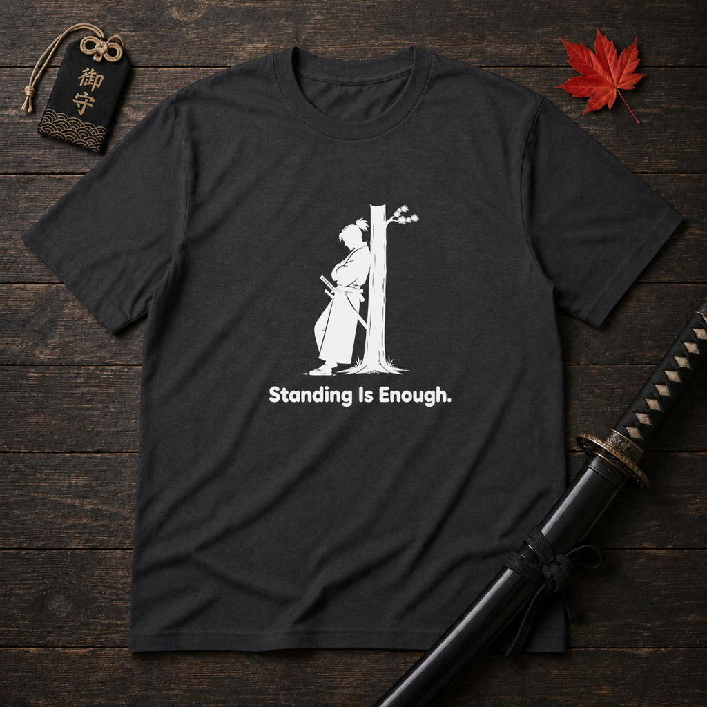 Standing Is Enough T-Shirt