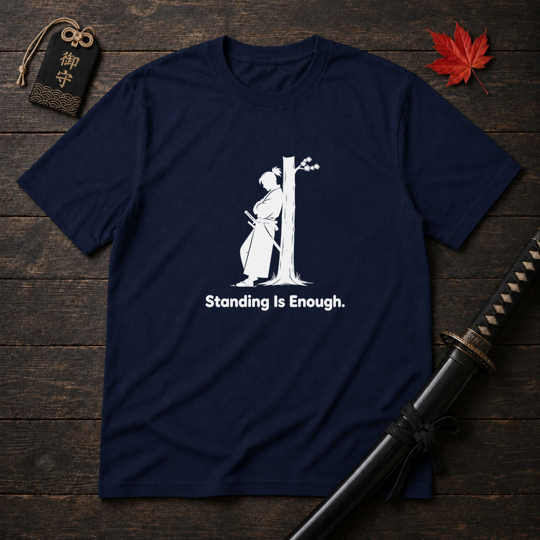Standing Is Enough T-Shirt