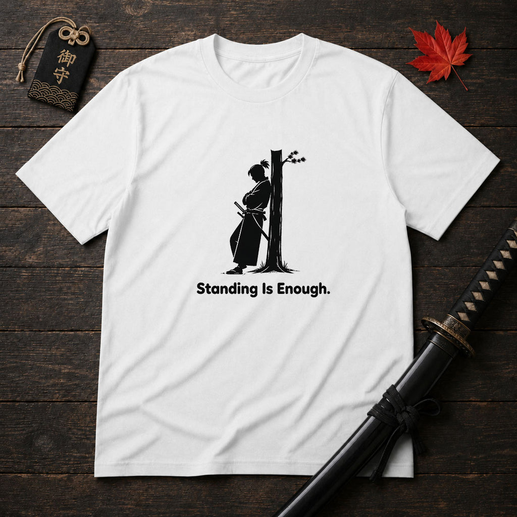 Standing Is Enough T-Shirt