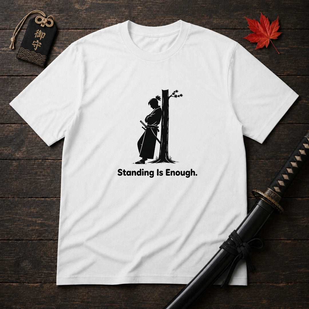 Standing Is Enough T-Shirt