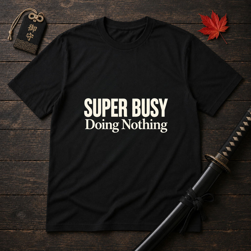 Super Busy Doing Nothing T-Shirt