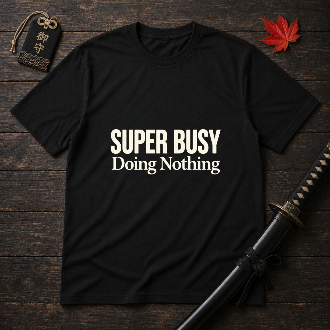 Super Busy Doing Nothing T-Shirt