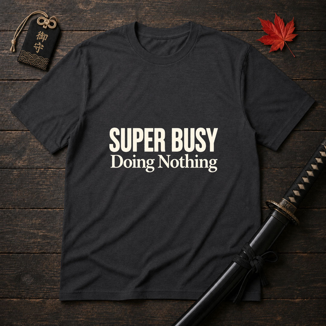 Super Busy Doing Nothing T-Shirt