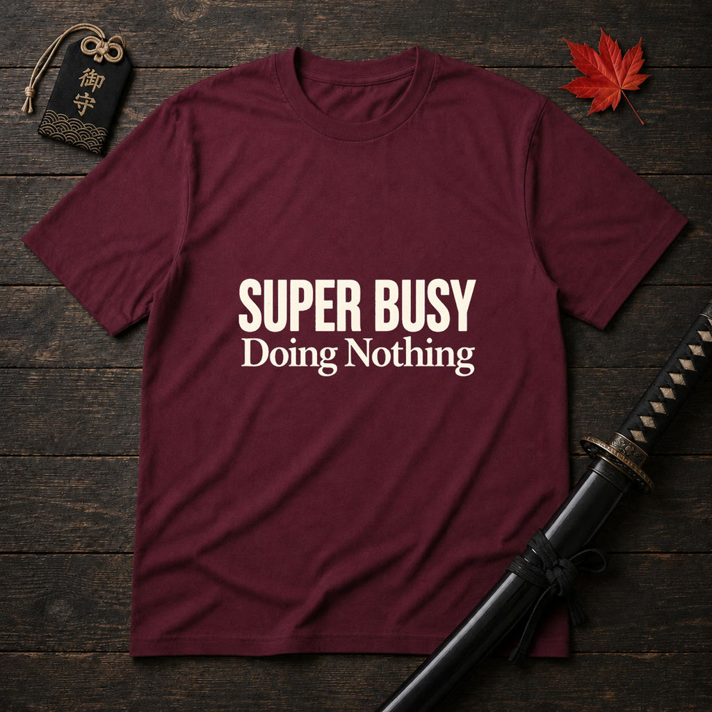 Super Busy Doing Nothing T-Shirt