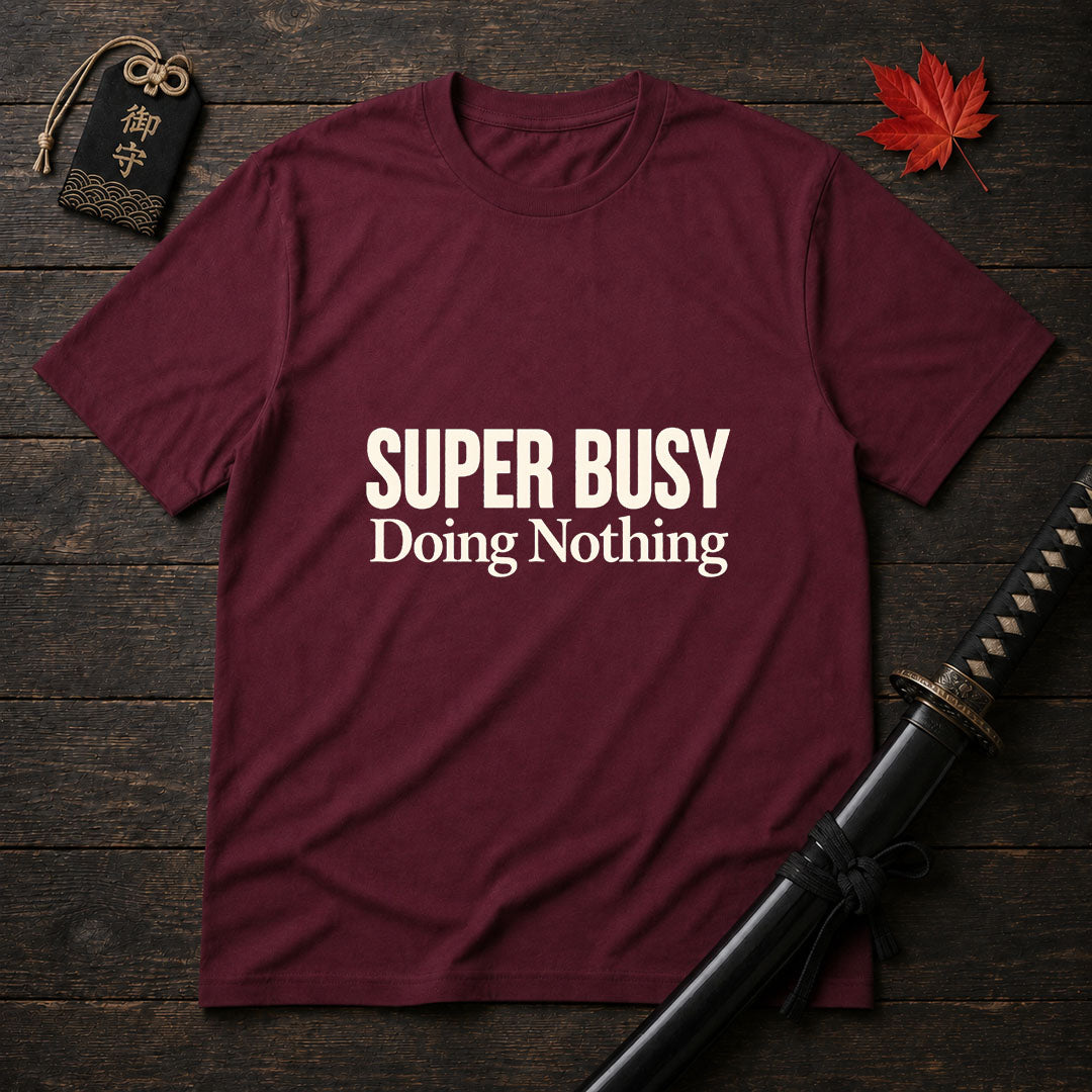 Super Busy Doing Nothing T-Shirt