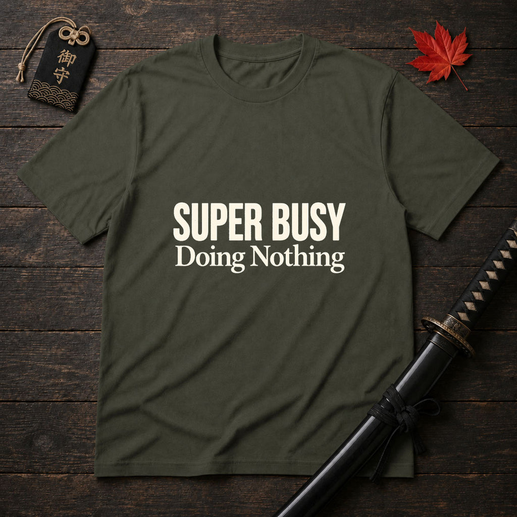 Super Busy Doing Nothing T-Shirt
