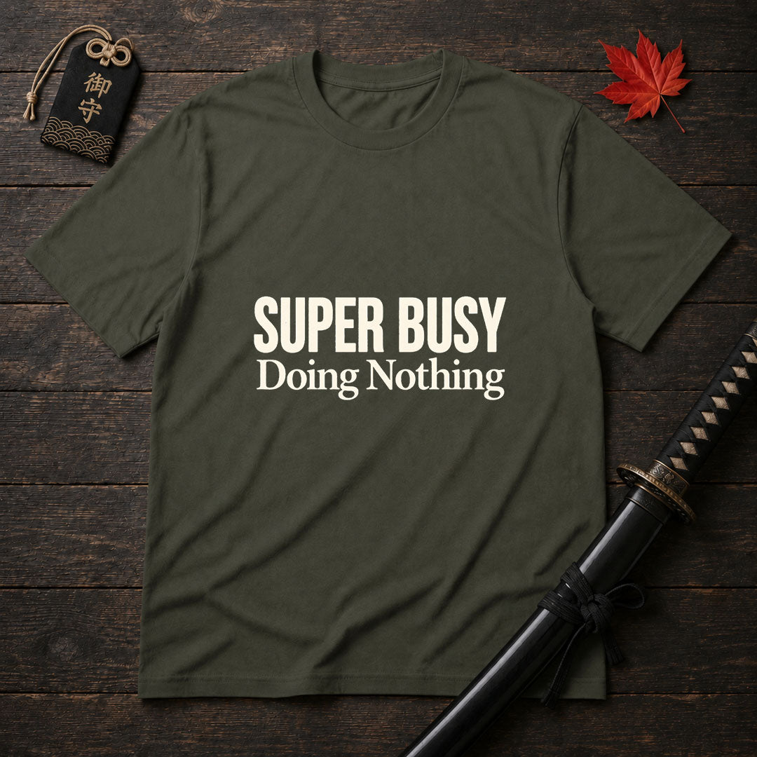 Super Busy Doing Nothing T-Shirt
