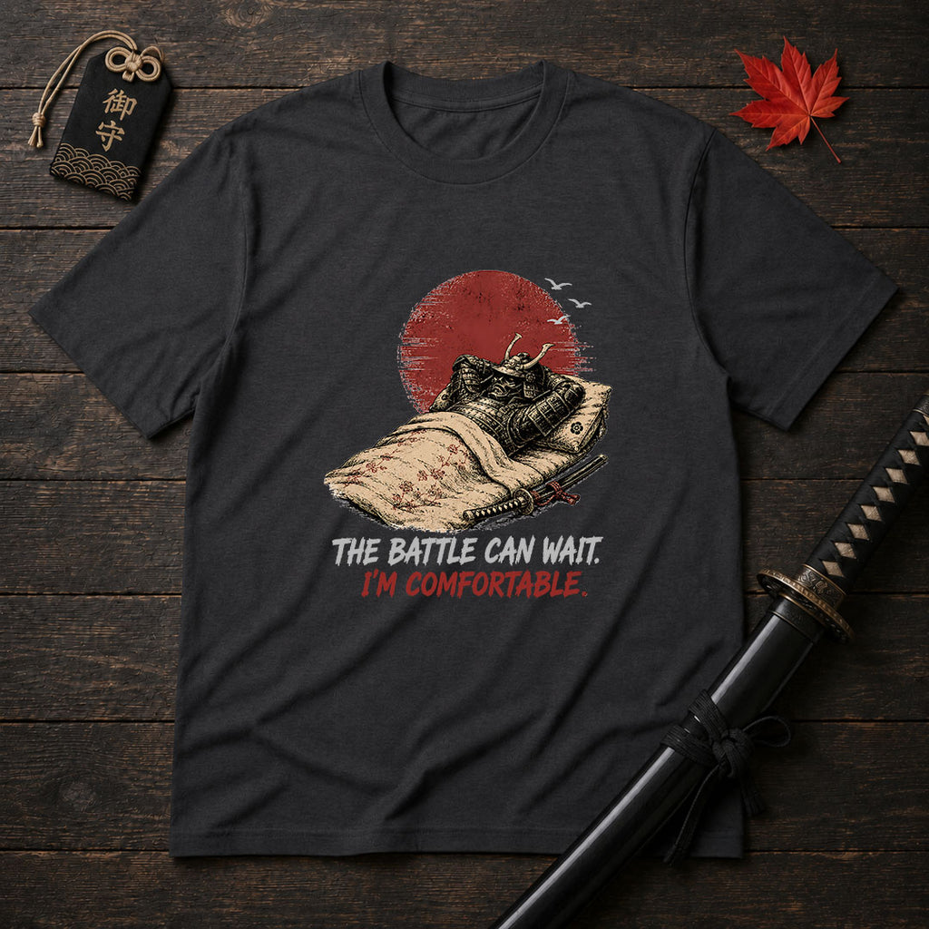 The Battle Can Wait T-Shirt