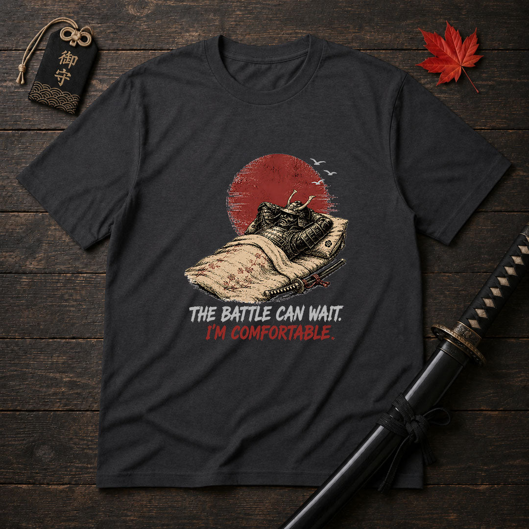 The Battle Can Wait T-Shirt